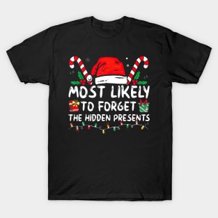 Most Likely To Forget The Hidden Presents Funny Xmas T-Shirt